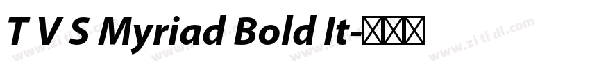 T V S Myriad Bold It字体转换